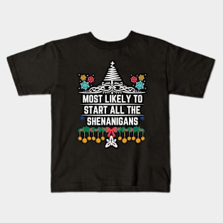 Most Likely to Start All the Shenanigans - Christmas Humorous Family Jokes Saying Gift Kids T-Shirt